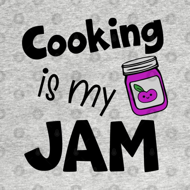 Cooking is My Jam by KayBee Gift Shop